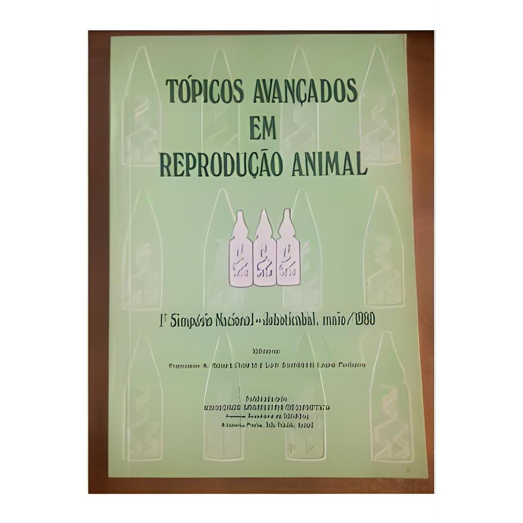 Tópicos Avançados Em Reprodução Animal autor Francisco A. Moura Duarte e Luiz Eustáquio Lopes