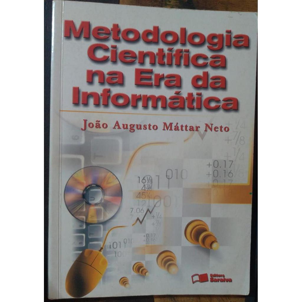 Metodologia científica na era da informática autor João Augusto Máttar Neto