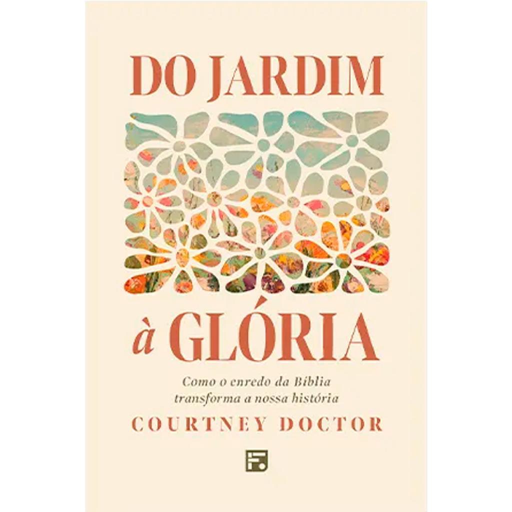 Do Jardim à Glória | Courtney Doctor