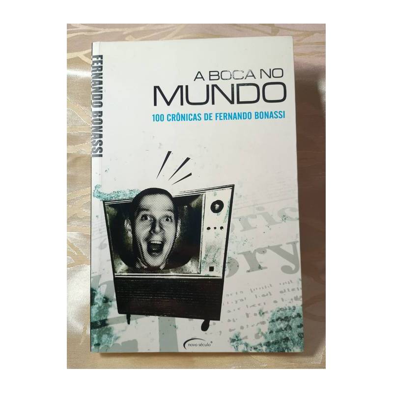 A Boca no Mundo - 100 Crônicas autor Fernando Bonassi