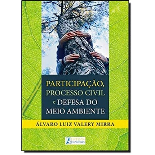 Participacao, Processo Civil E Defesa Do Meio Ambiente de Alvaro Luiz Valery Mirra 7772652