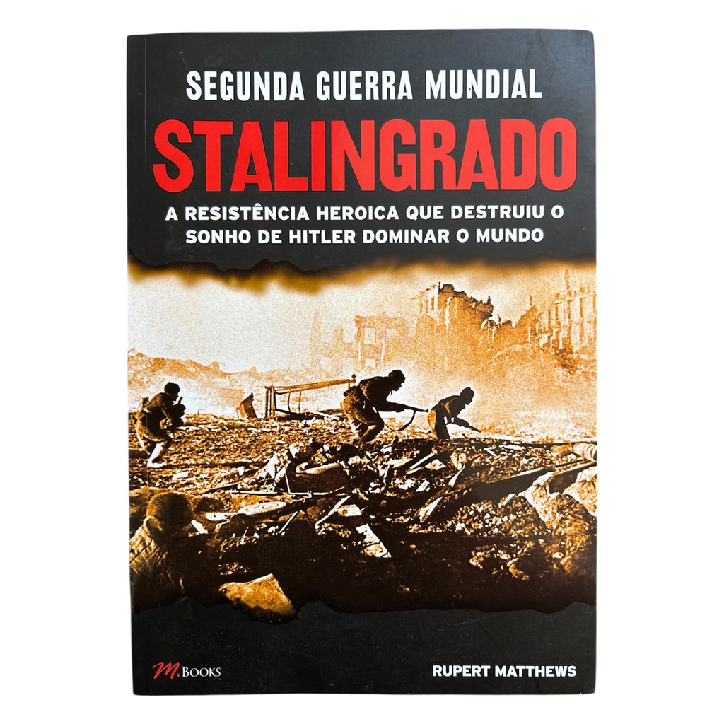 Livro: Segunda Guerra Mundial: Stalingrado - Rupert Matthews