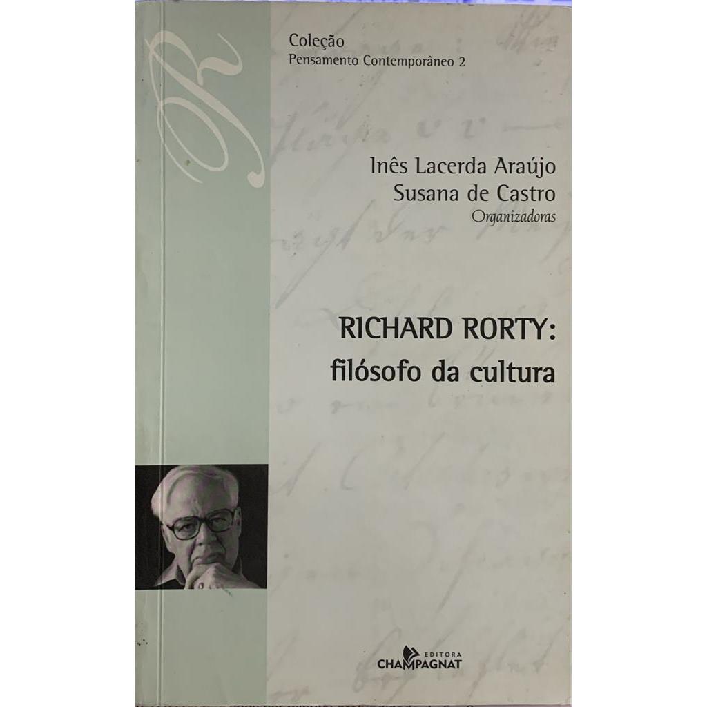 Richard Rorty filósofo da cultura autor Ines Lacerda Araújo