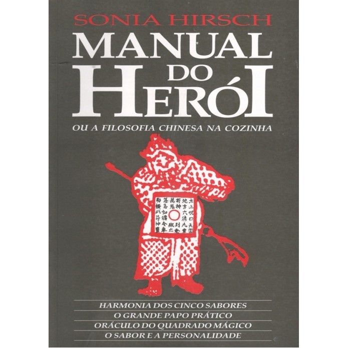 Manual Do Herói Ou A Filosofia Chinesa Na Cozinha de Sonia Hirsch