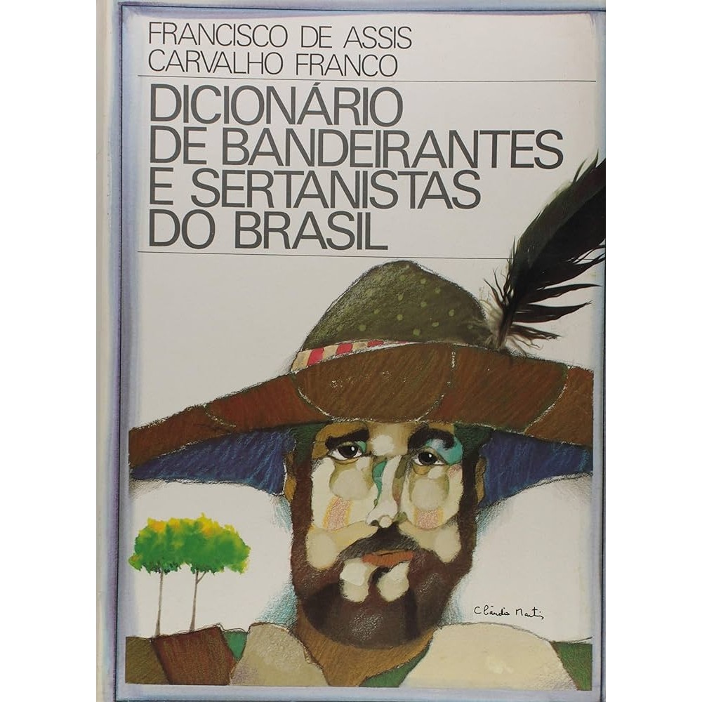 Dicionario de Bandeirantes e Sertanistas do Brasil autor Francisco de Assis Carvalho Franco