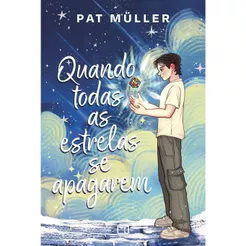 Quando todas as estrelas se apagarem | Pat Muller