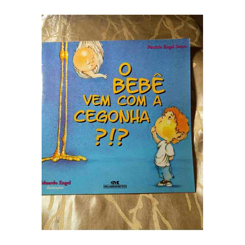 O Bebê vem com a Cegonha?!? autor Patrícia Engel Secco