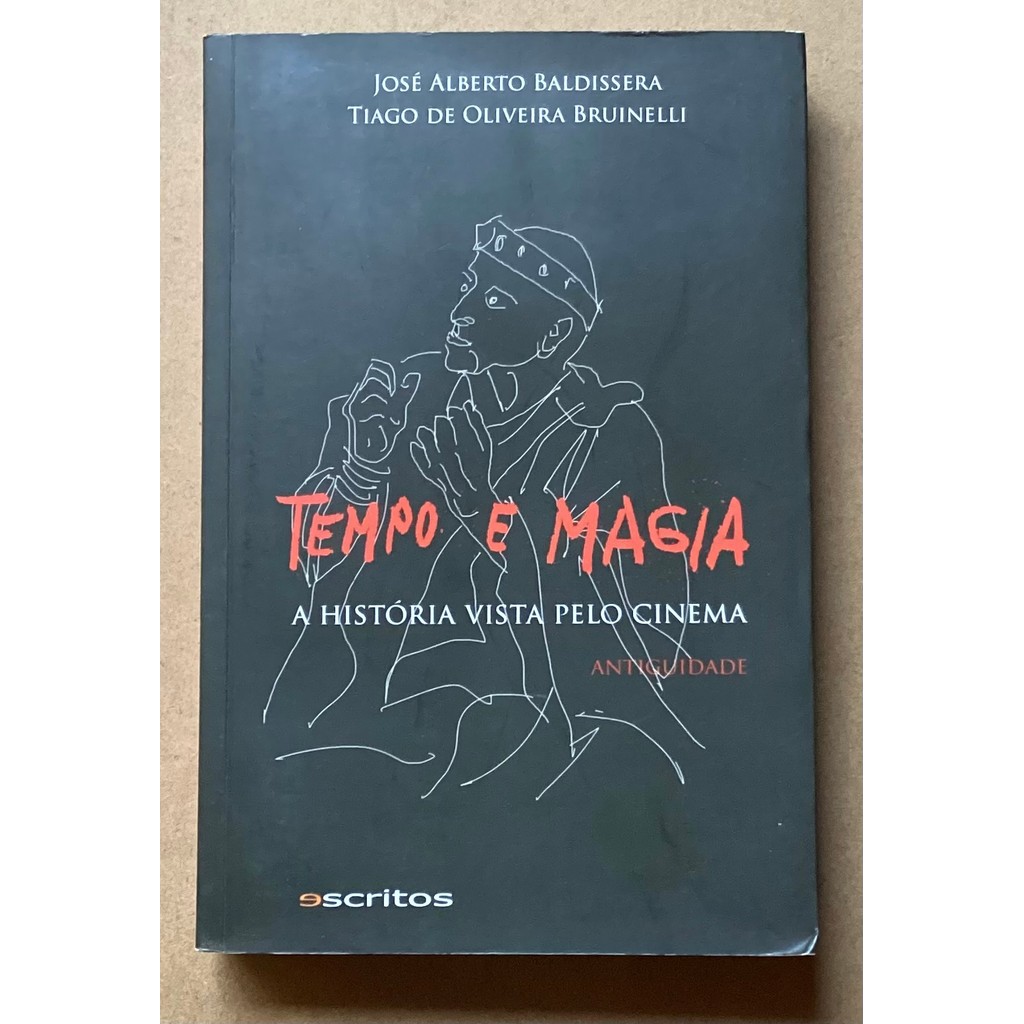 Tempo E Magia: A Historia Vista Pelo Cinema - Antiguidade de José Alberto Baldissera e Tiago de Oliveira ... 7968891