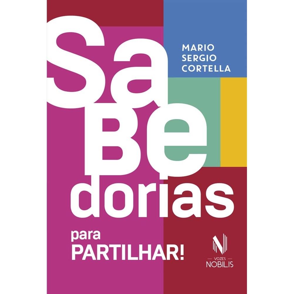 Sabedorias para partilhar: 70 ensinamentos selecionados pelo próprio autor autor Mario sergio cortella
