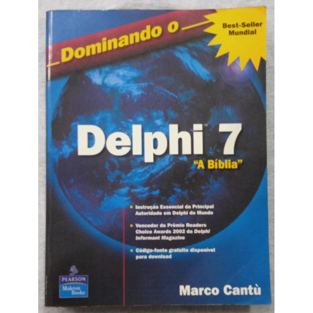Dominando O Delphi 7. A Bíblia