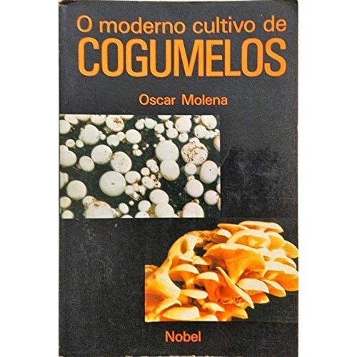 O Moderno Cultivo de Cogumelos de Oscar Molena 7766233