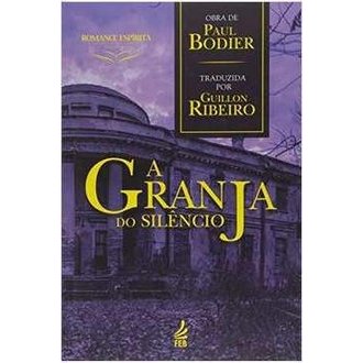 A Granja do Silencio autor Guillon Ribeiro; Paul Bodier
