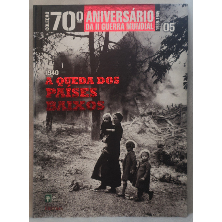Livro Coleção 70º Aniversário da II Guerra Mundial Vol. 5 - 1940 - Abril Coleções - Abril Coleções