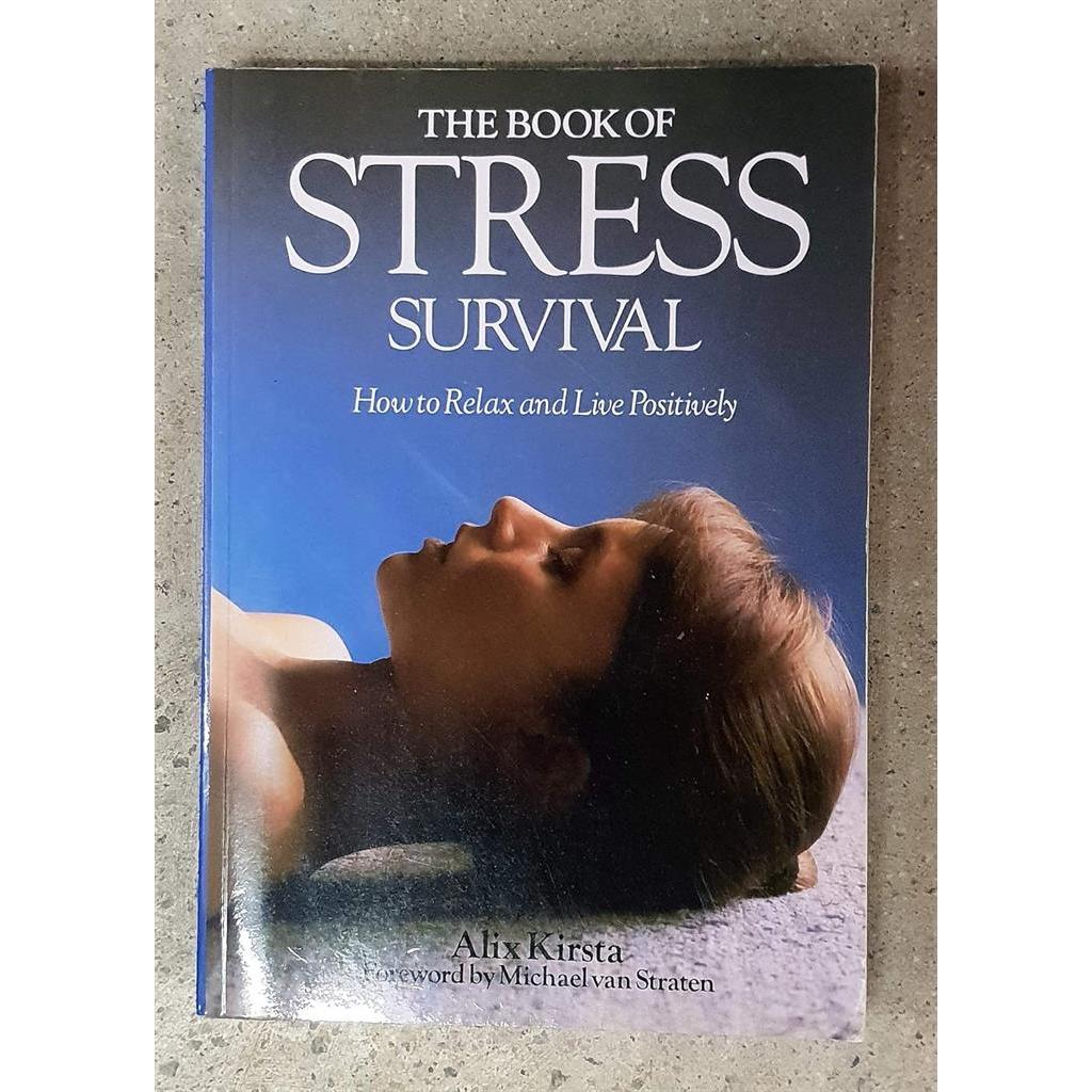Book of Stress Survival: How to Relax and De-stress Your Life autor Alix Kirsta