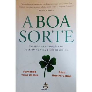 A Boa Sorte Autor: Fernando Trías de Bes e Álex Rovira Celma - Astro em Oferta na Shopee