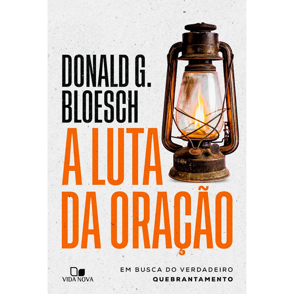 A Luta da Oração | Donald G. Bloesch em Oferta na Shopee