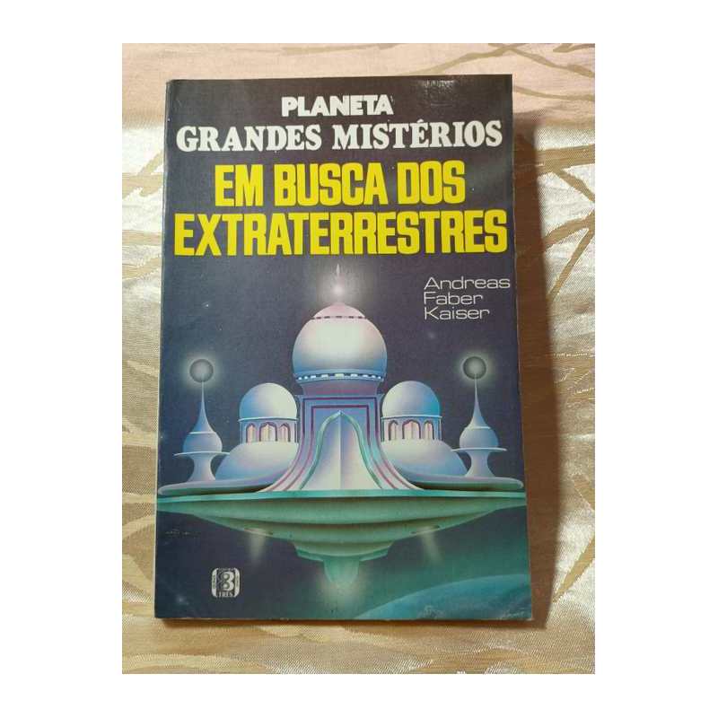 Em Busca dos Extraterrestres (planeta Grandes Mistérios) autor Andreas Faber Kaiser