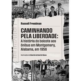 Caminhando Pela Liberdade: A História do Boicote aos Ônibus em Montgomery, Alabama, em 1956