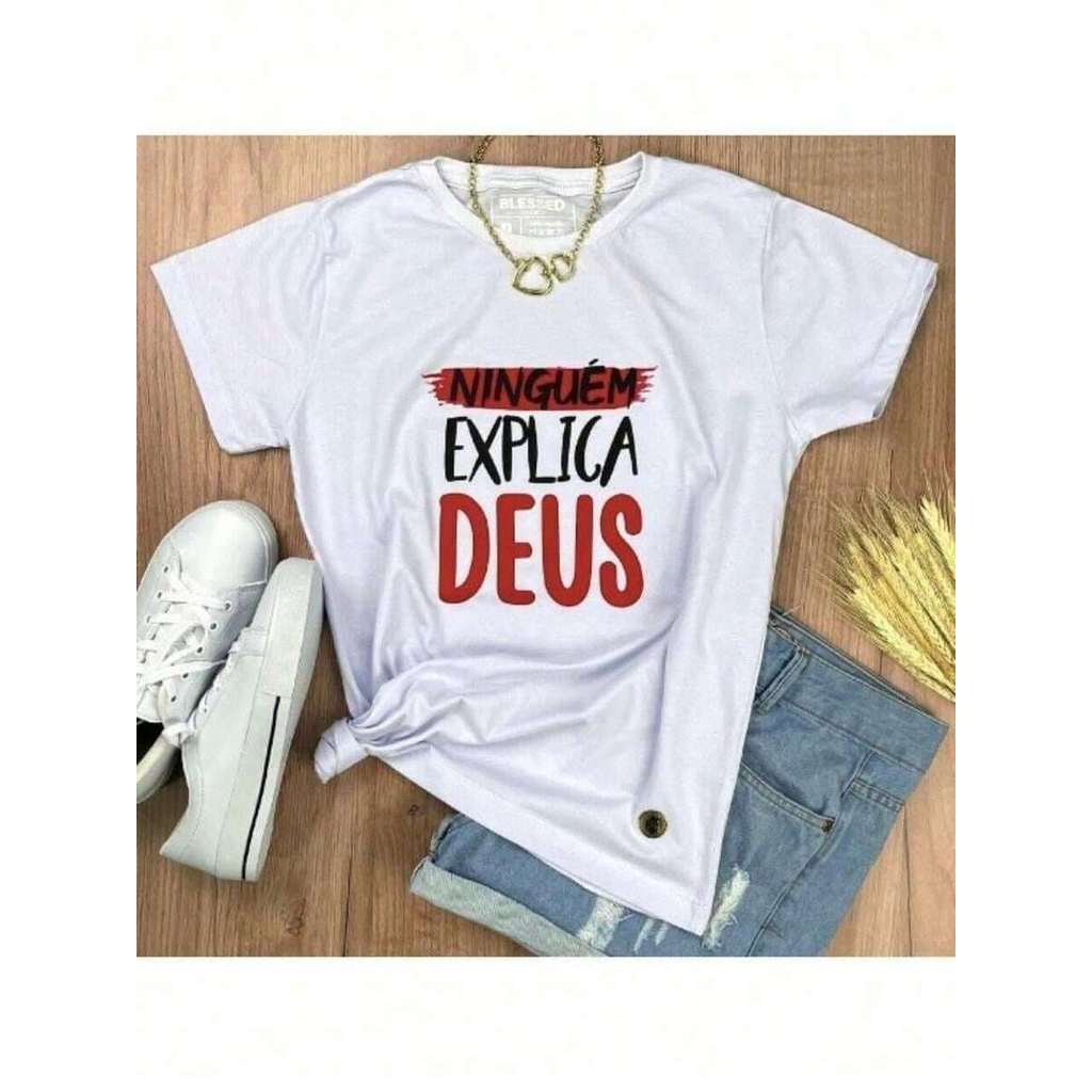 Camiseta  T-shart Feminina Ninguém Explica Deus 100% Algodão Moda Cristã