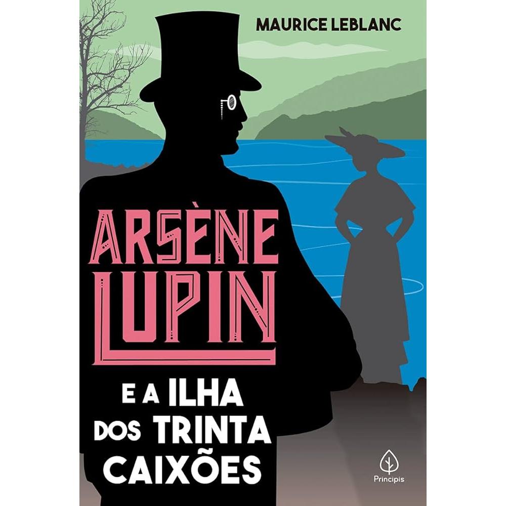 Arsène Lupin - E a Ilha dos Trinta Caixões autor Maurice Leblanc Trad. Luciene Ribeiro dos Santos