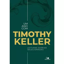 Devocional Um ano com Timothy Keller | Leituras diárias selecionadas | Timothy Keller