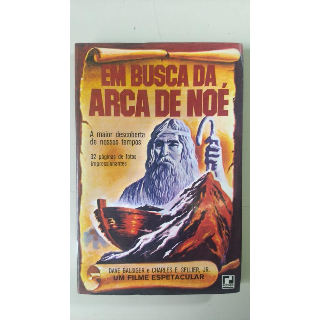 Em Busca da Arca de Noé - A Maior Descoberta de Nossos Tempos
