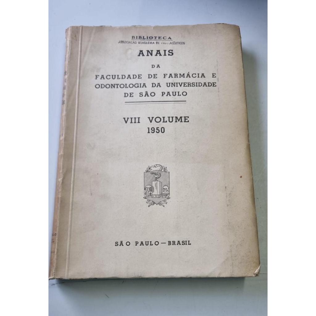 Anais da Faculdade de Farmácia e Odontologia da Universidade de São Paulo volume VIII 1950