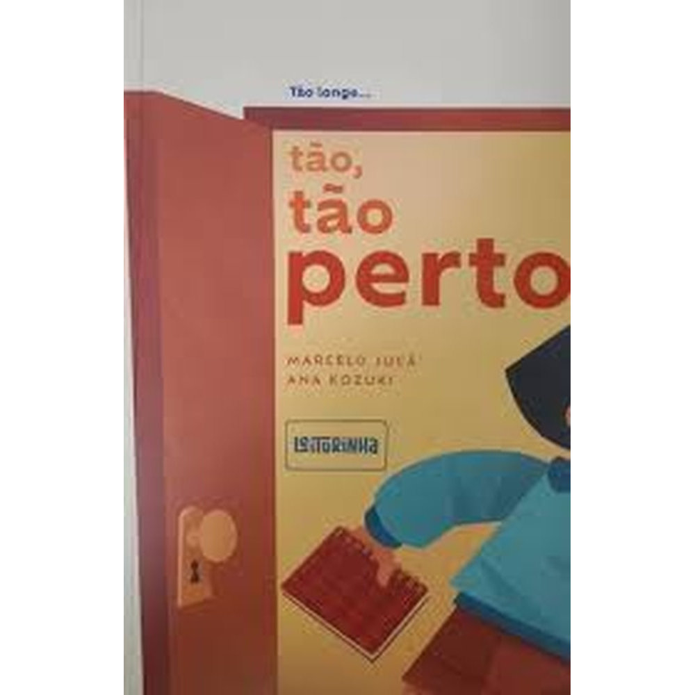Tão Longe... Tão, Tão Perto autor Marcelo Jucá e Ana Kozuni