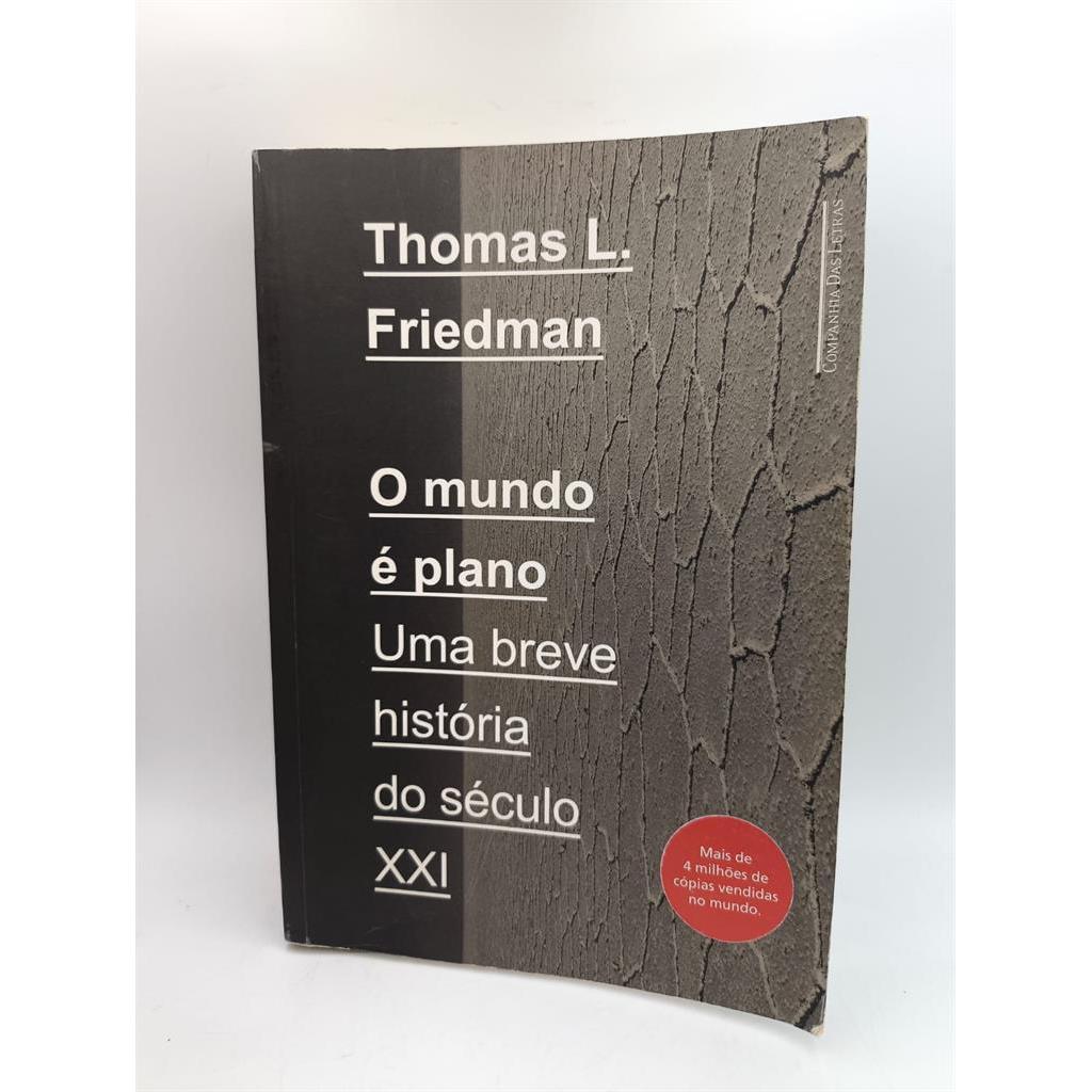 O Mundo e Plano Uma Breve Historia do Seculo XXI autor Thomas L. Friedman