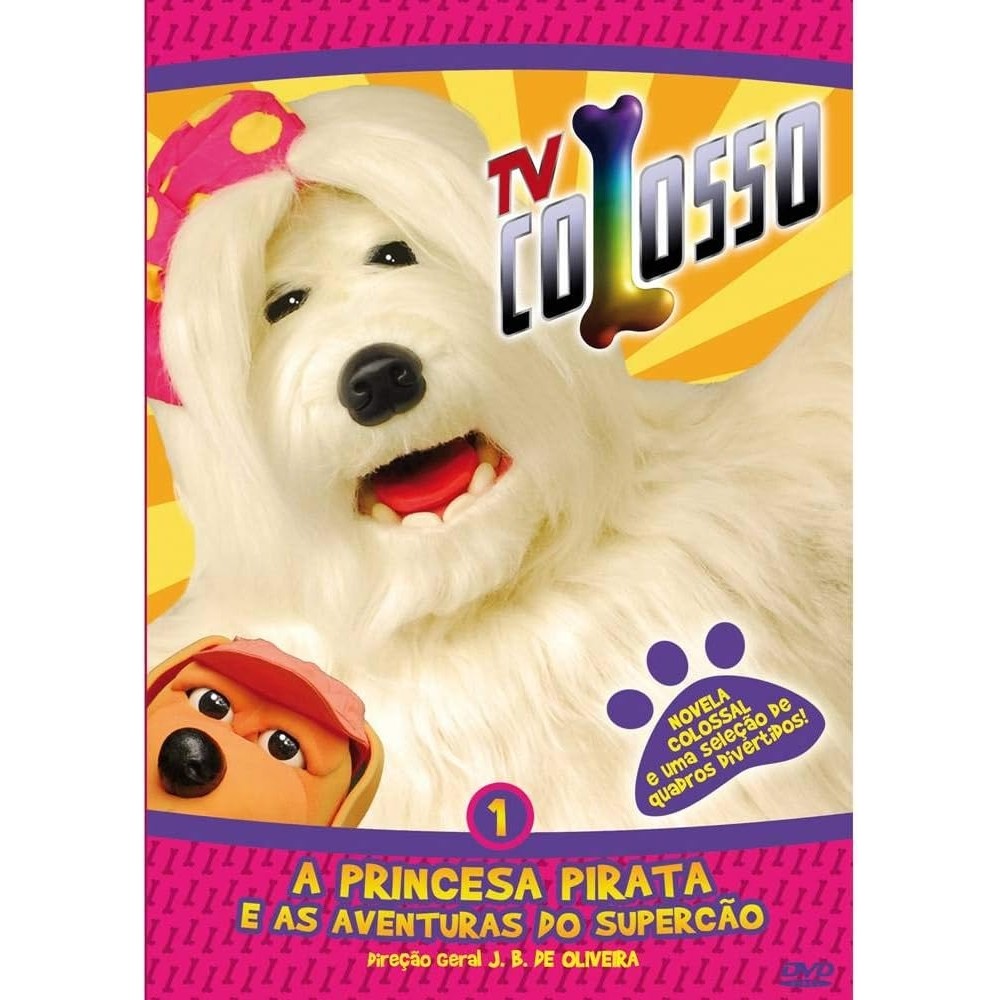 DVD TV COLOSSO - A PRINCESA PIRATA E AS AVENTURAS DO SUPERCÃO/(DVD) direção Boninho, Roberto Talma e Patrícia Guimarães