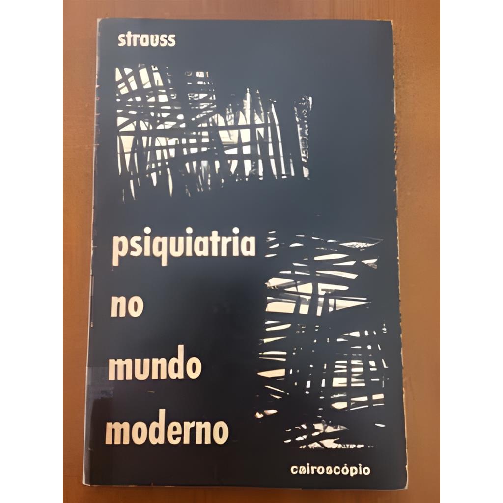 A Psiquiatria no Mundo Moderno autor E. B. Strauss