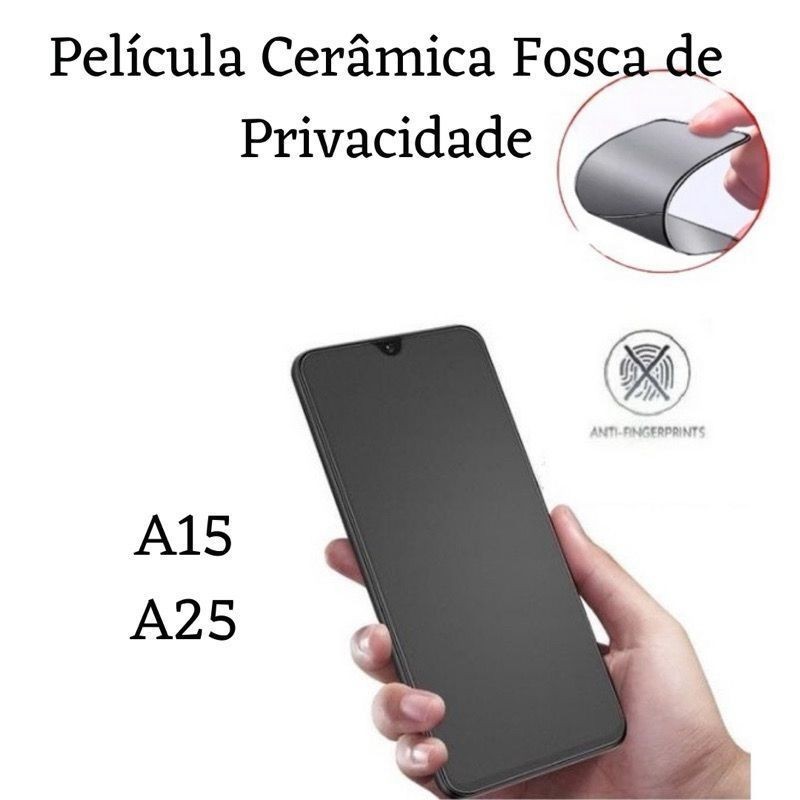 Kit Película Cerâmica Fosca Privacidade Para Samsung Galaxy A15 / A25 /