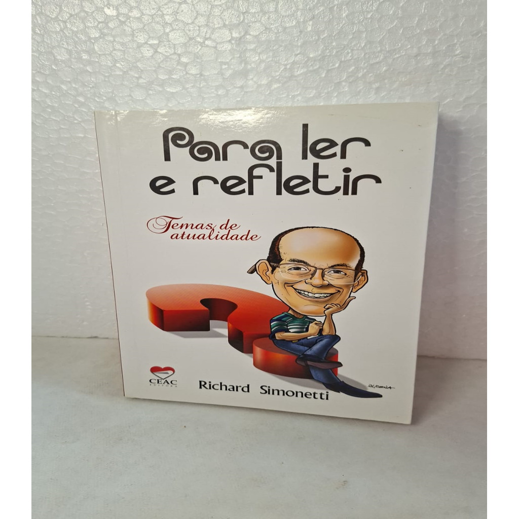 para ler e refletir - temas de atualidade autor richard simonetti