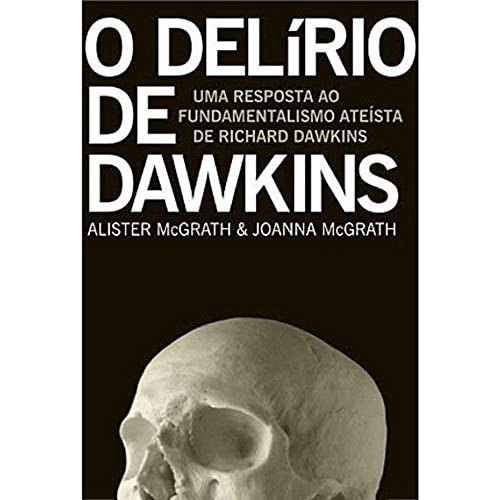 O Delirio de Dawkins de Alister Ee Mcgrath e Joanna Mcgrath 7778730