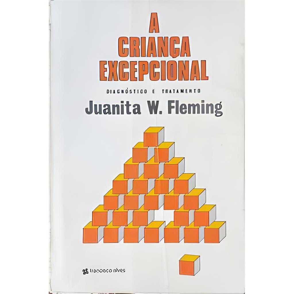 A Criança Excepcional - Diagnóstico e Tratamento - 3ª Edição autor Juanita Fleming