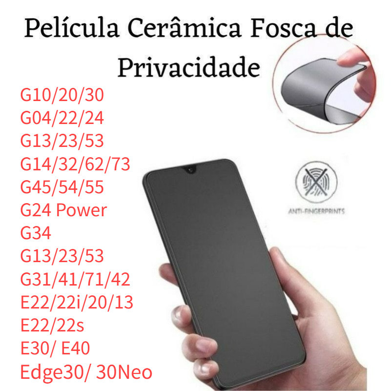 Película Motorola Cerâmica Fosca Privacidade G13/G14/G22/G32/G34/G45/G53/G54/G73/G75/G84/G85 Edge40 em Oferta na Shopee