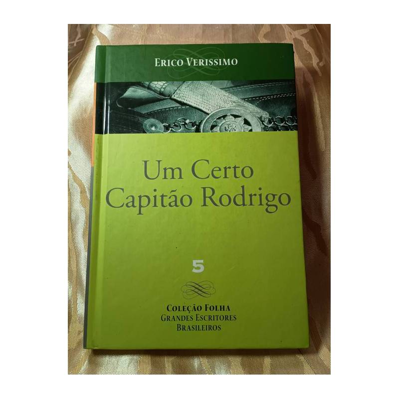 Um Certo Capitão Rodrigo (coleção Folha Grandes Escritores Brasile... autor Erico Verissimo
