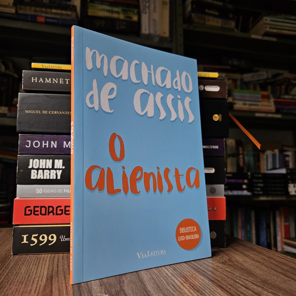 O Alienista de Machado de Assis 7851717
