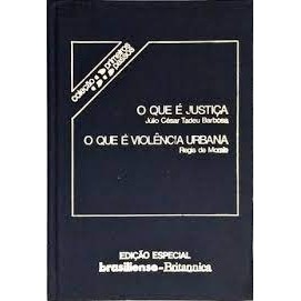 O que é justiça - O que é violência urbana (Col. primeiros passos) autor Júlio César Tadeu Barbosa e Regis de Morais