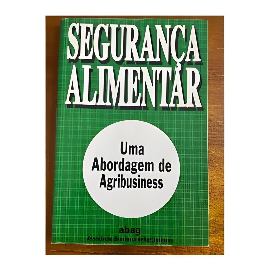 Segurança Alimentar uma Abordagem de Agribusiness autor Abag