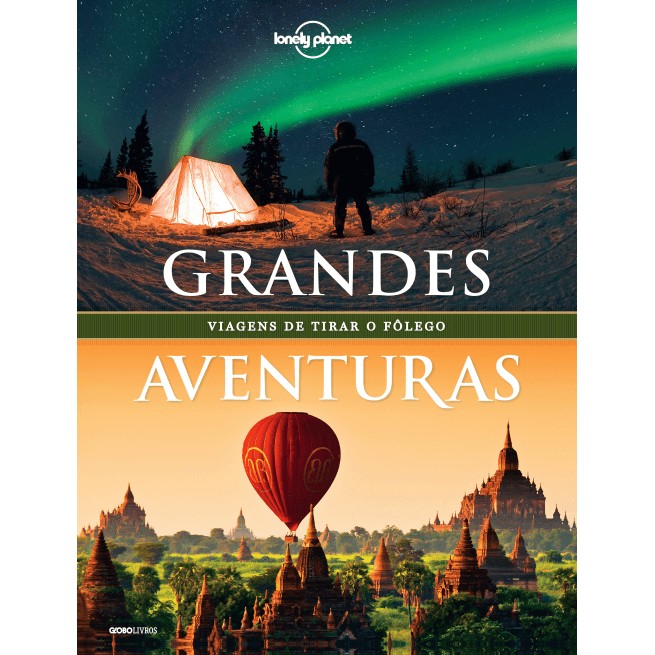 Grandes aventuras - viagens de tirar o folego autor Lonely planets