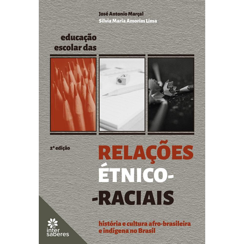 EDUCAÇÃO ESCOLAR DAS RELAÇÕES ÉTNICO-RACIAIS:: HISTÓRIA E CULTURA AFRO-BRASILEIRA E INDÍGENA NO BRASIL