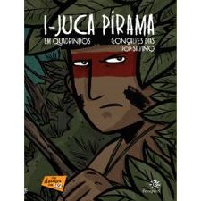 I-juca Pirama em Quadrinhos autor Gonçalves Dias e Silvino