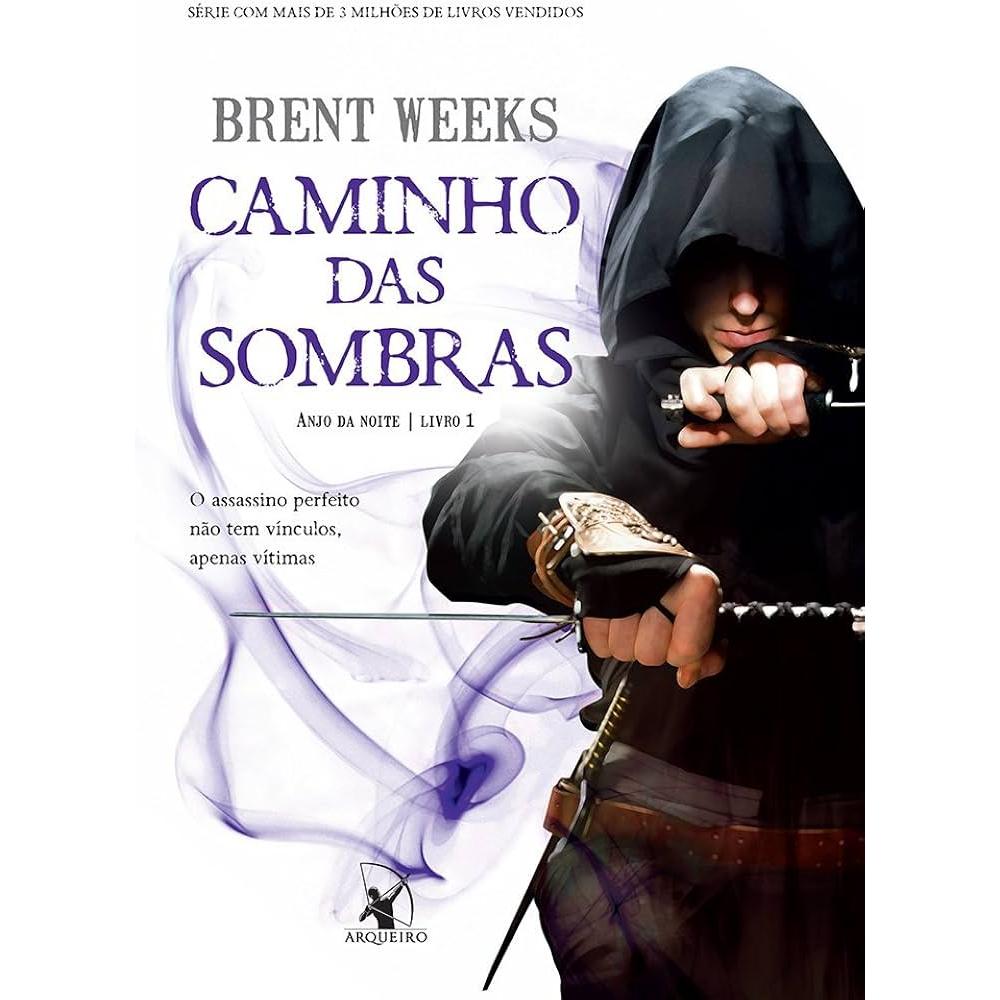 Caminho das Sombras - Anjo da Noite - Livro 1 autor Brent Weeks
