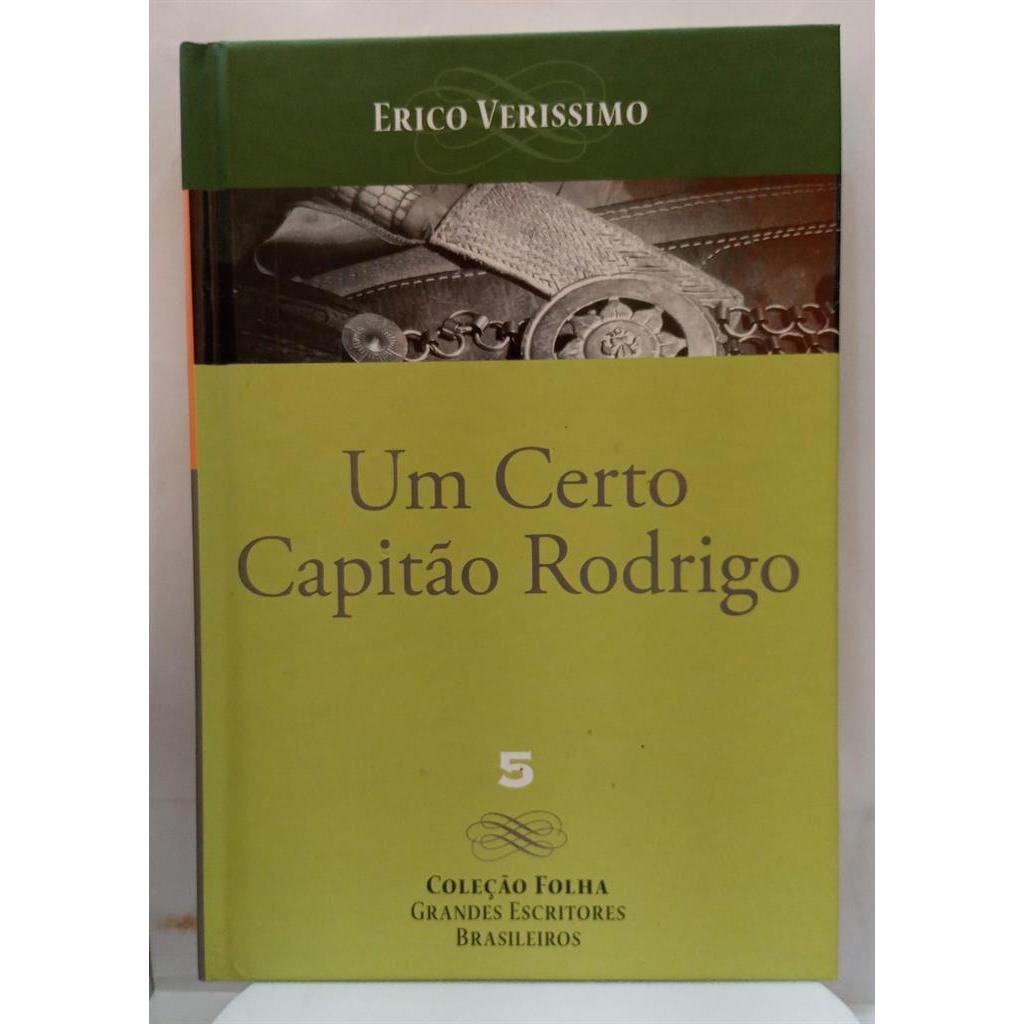 Um Certo Capitao Rodrigo / Colecao Folha Grandes Escritores Brasileiros autor Erico Verissimo
