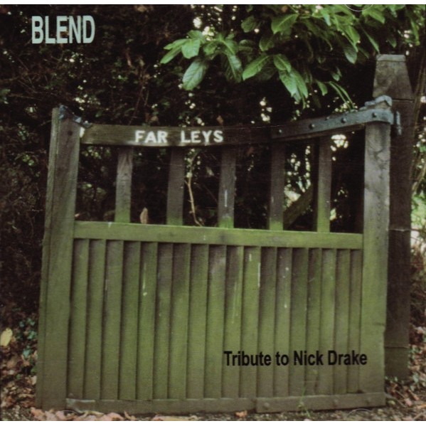 CD BLEND BLEND - FAR LEYS - TRIBUTE TO NICK DRAKE =