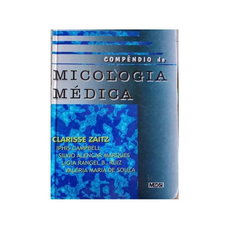 Compêndio de Micologia Médica autor Clarisse Zaitz e outros