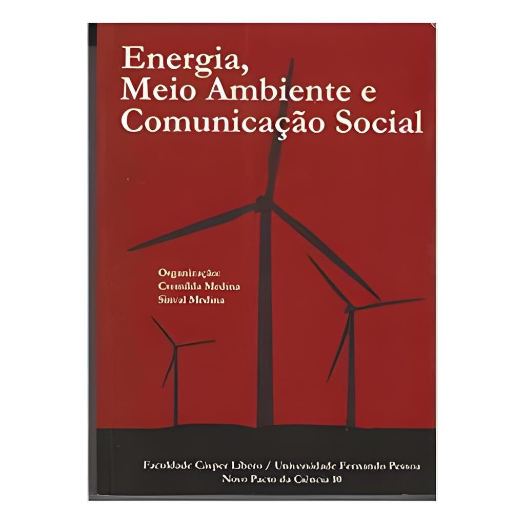 Energia, Meio Ambiente e Comunicação Social (novo) autor Cremilda Medina e Sinval Medina Orgs.