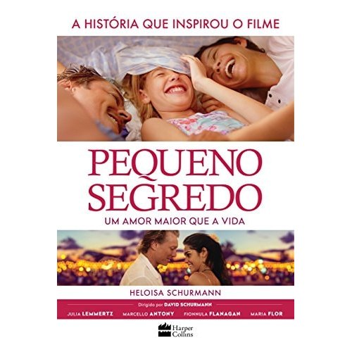 Pequeno Segredo: A Historia Que Inspirou de Heloisa Schurmann 7658098