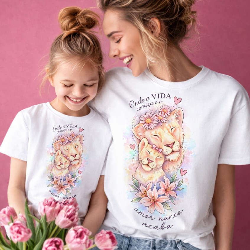 blusa camiseta MÃE E FILHA leoa onde a vida começa, dia das mães, blusas combinando frase, t shirt feminina mamãe